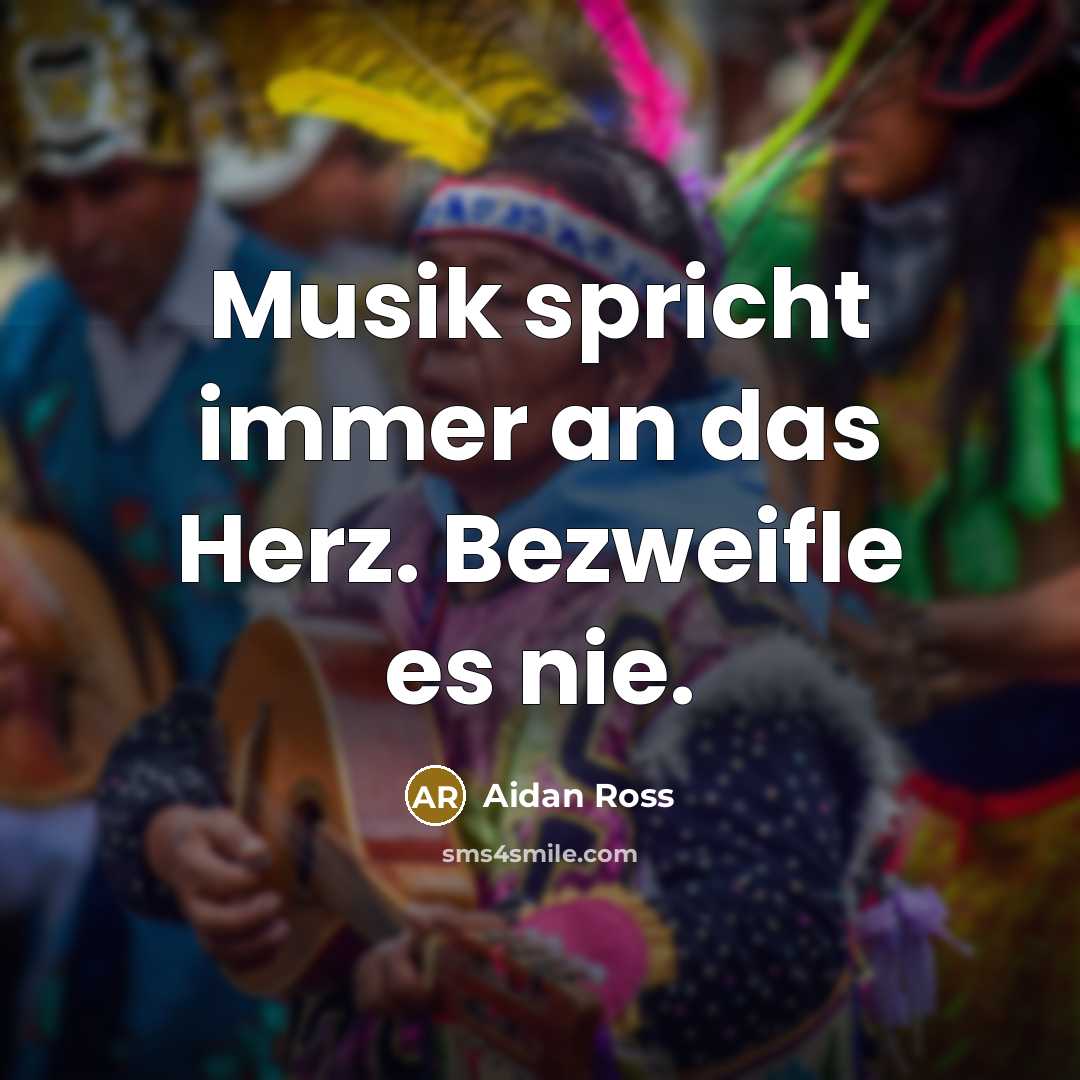 “Musik spricht immer an das Herz. Bezweifle es nie.…” quote by Aidan Ross