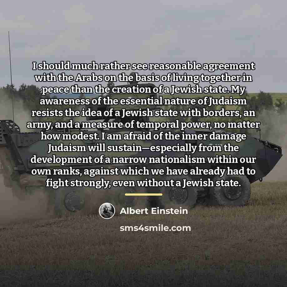“I should much rather see reasonable agreement with the Arabs…” quote by Albert Einstein
