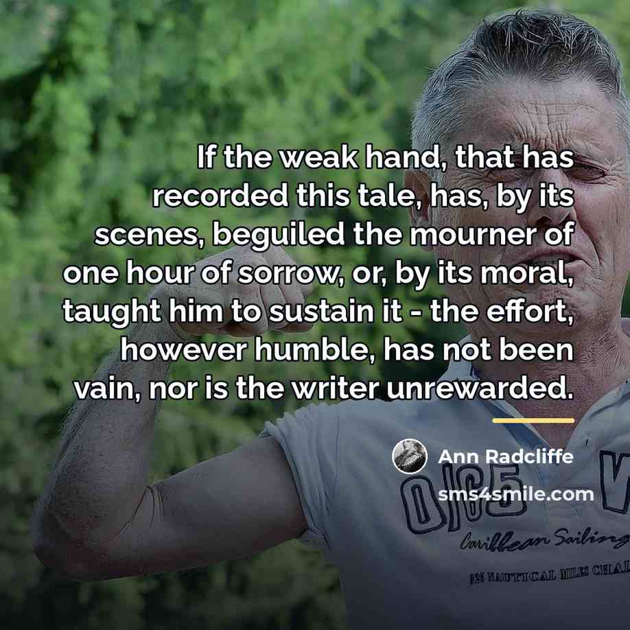 “If the weak hand, that has recorded this tale, has,…” quote by Ann Radcliffe