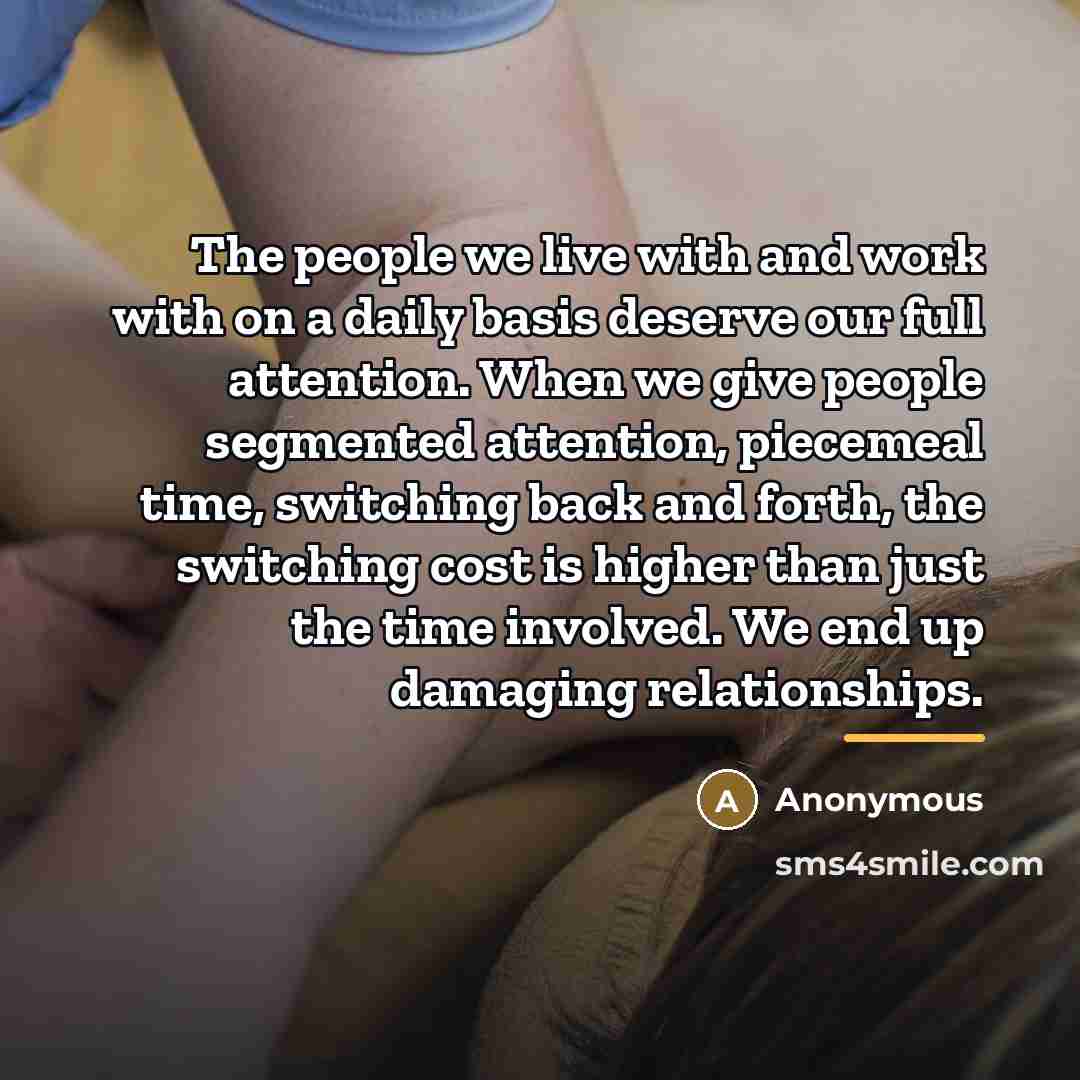 “The people we live with and work with on a…” quote by Anonymous