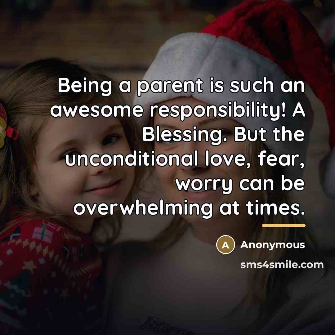 “Being a parent is such an awesome responsibility! A Blessing.…” quote by Anonymous