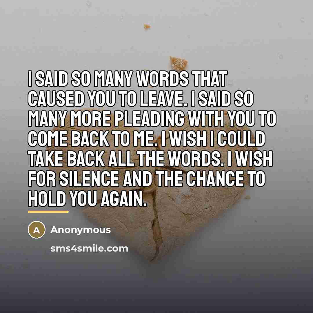 “I said so many words that caused you to leave.…” quote by Anonymous