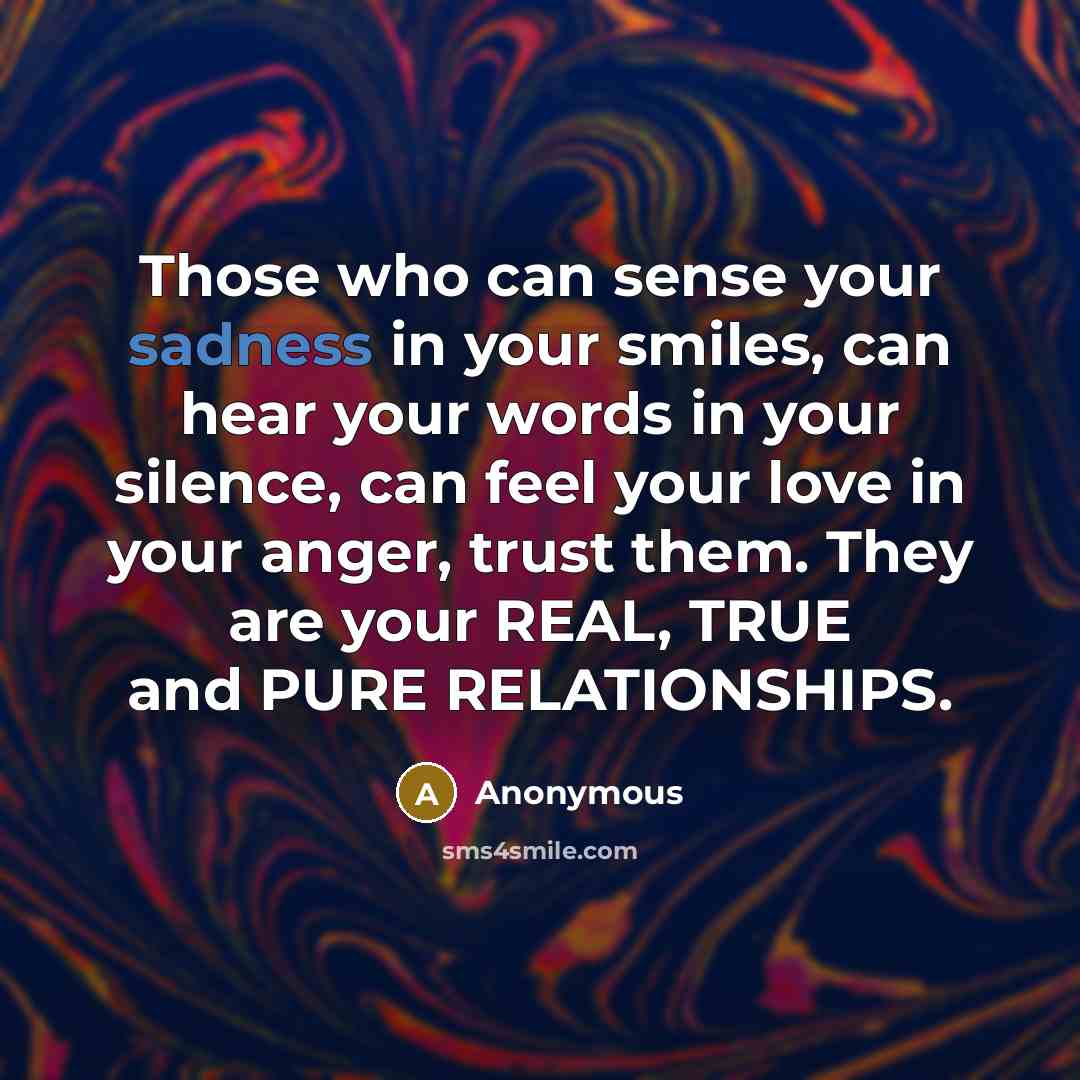 “Those who can sense your sadness in your smiles, can…” quote by Anonymous