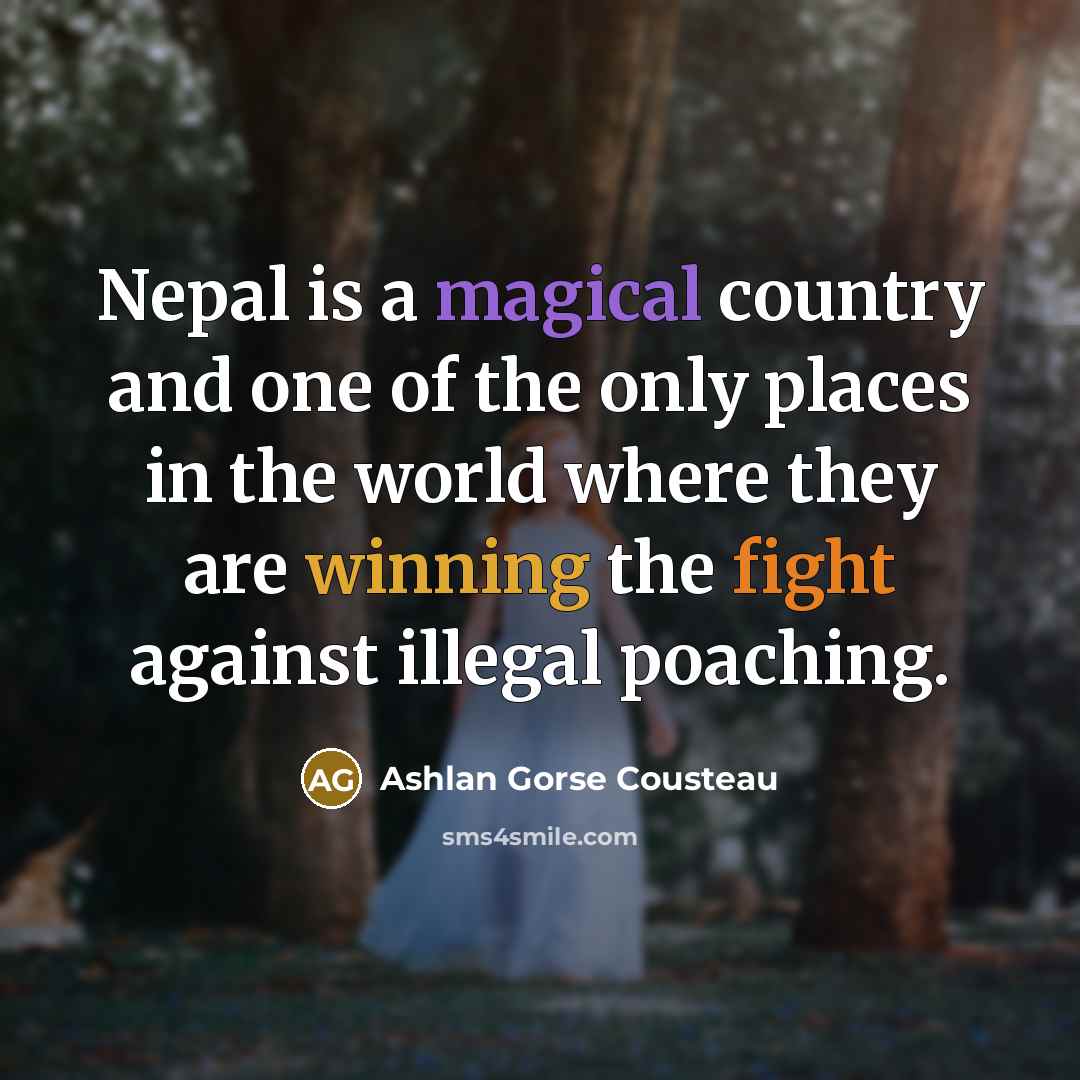 “Nepal is a magical country and one of the only…” quote by Ashlan Gorse Cousteau