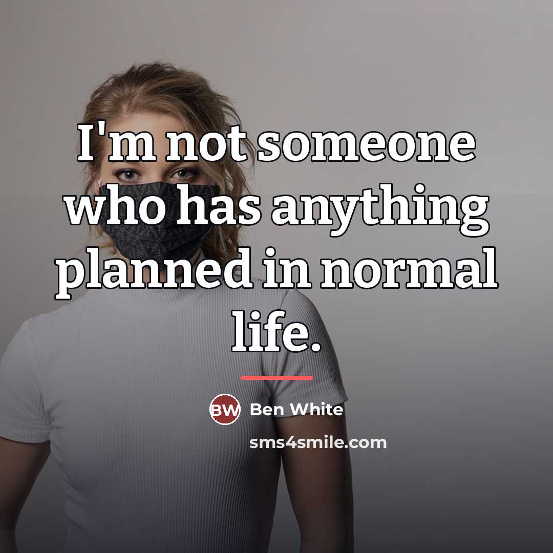 “I'm not someone who has anything planned in normal life.…” quote by Ben White