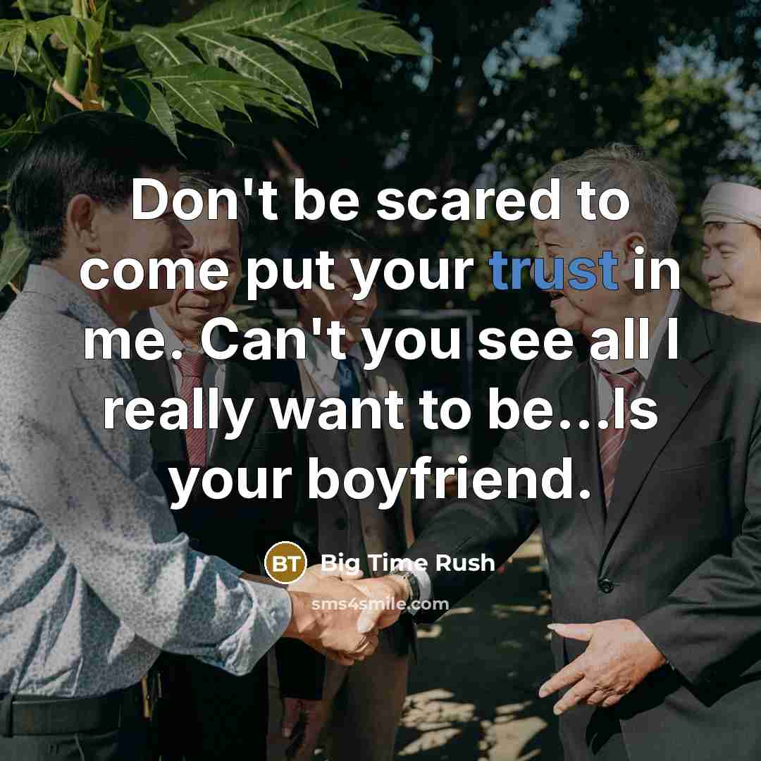 “Don't be scared to come put your trust in me.…” quote by Big Time Rush