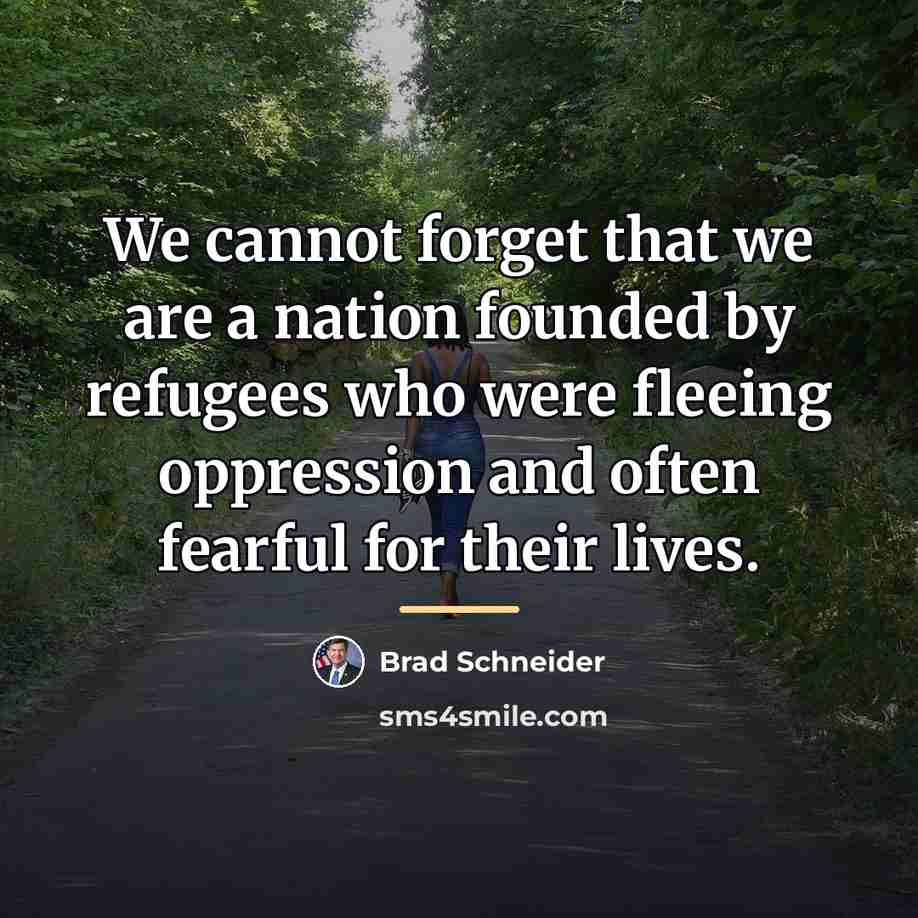 “We cannot forget that we are a nation founded by…” quote by Brad Schneider
