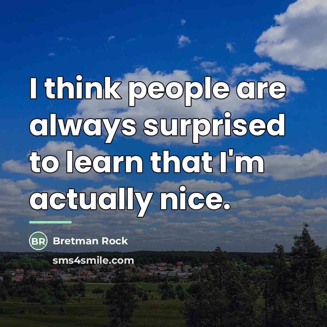 “I think people are always surprised to learn that I'm…” quote by Bretman Rock