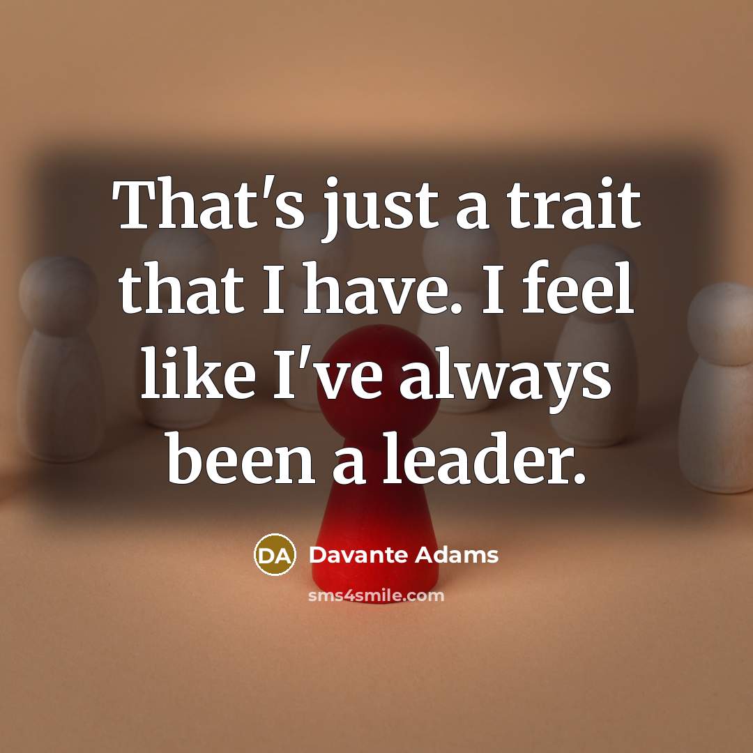 “That's just a trait that I have. I feel like…” quote by Davante Adams