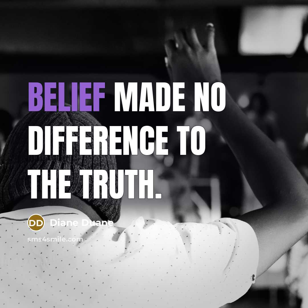 “Belief made no difference to the truth.…” quote by Diane Duane