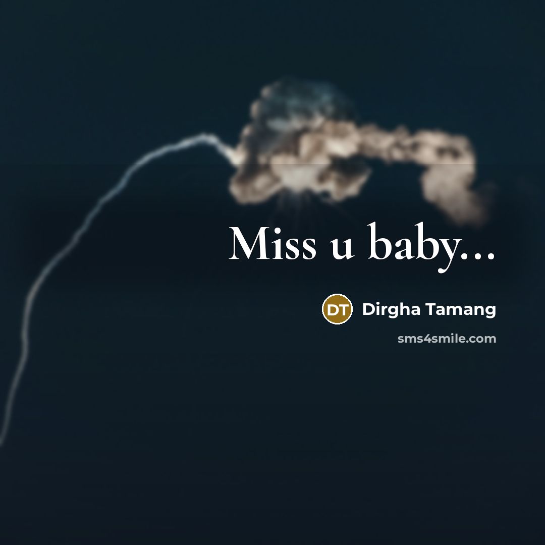 “Miss u baby...” quote by Dirgha Tamang