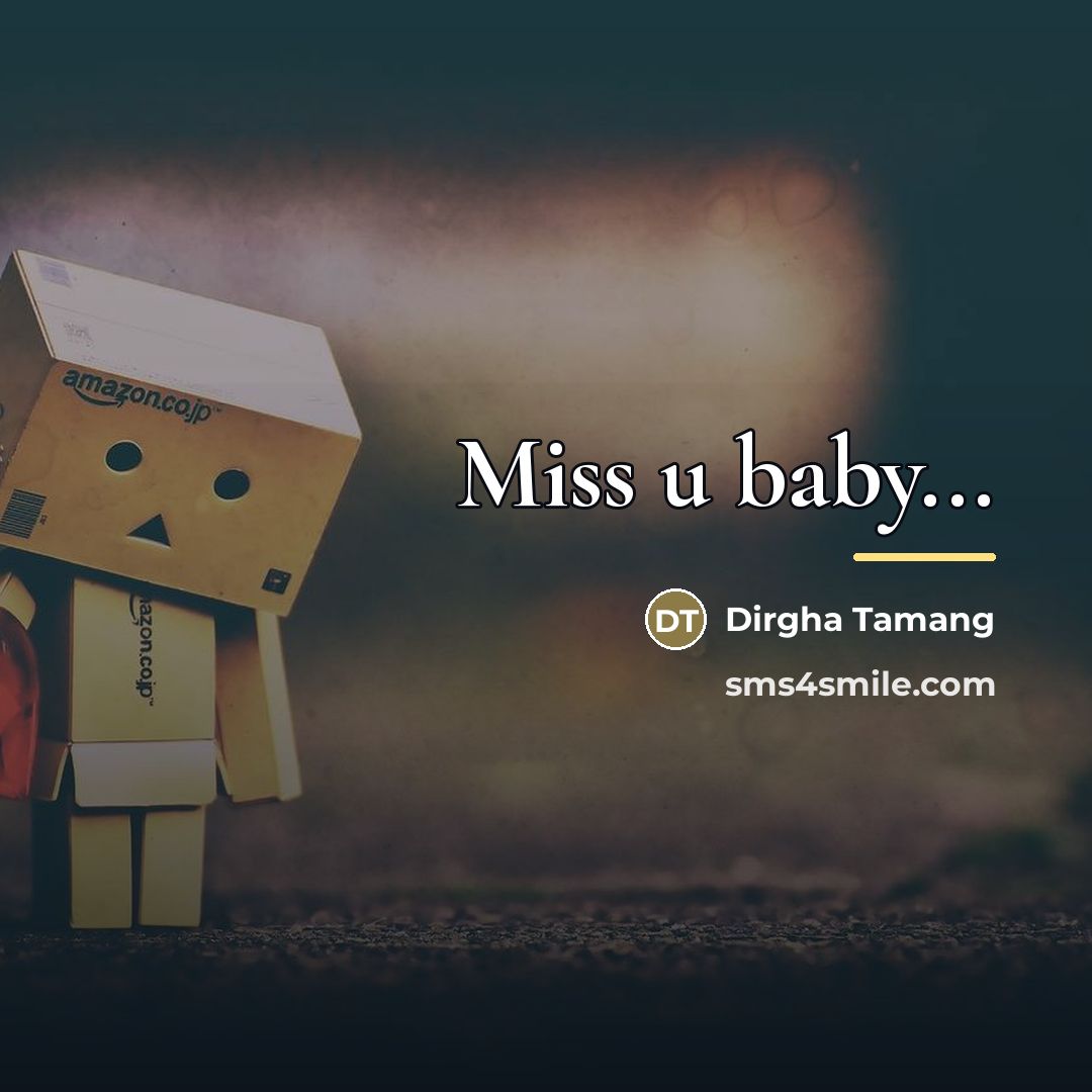 “Miss u baby...…” quote by Dirgha Tamang