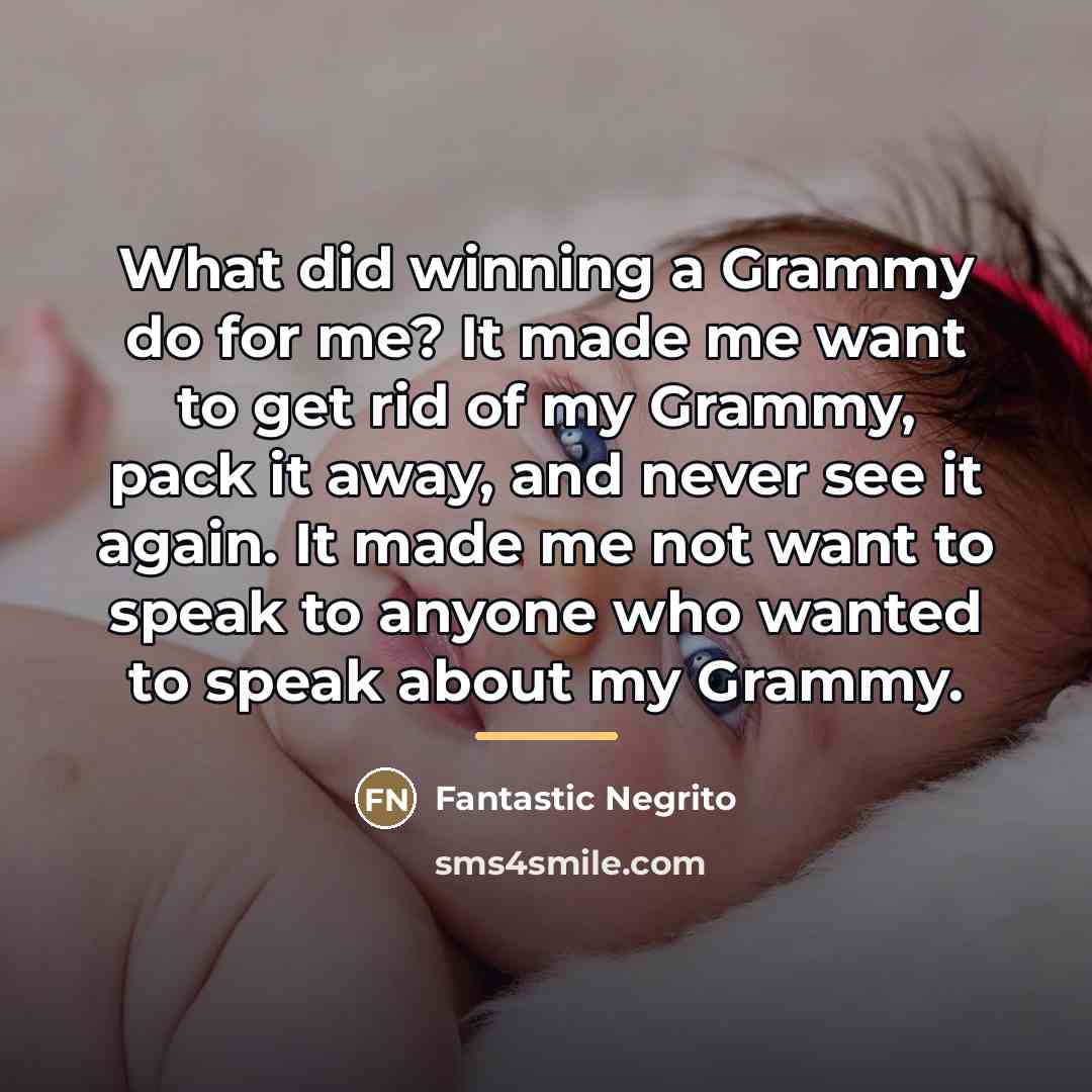 “What did winning a Grammy do for me? It made…” quote by Fantastic Negrito