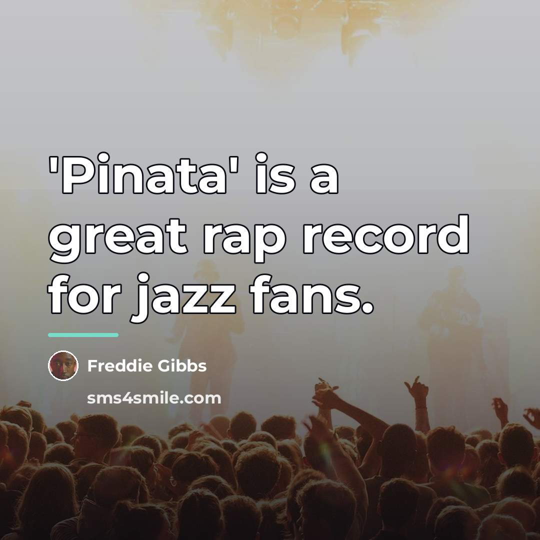 “'Pinata' is a great rap record for jazz fans.…” quote by Freddie Gibbs