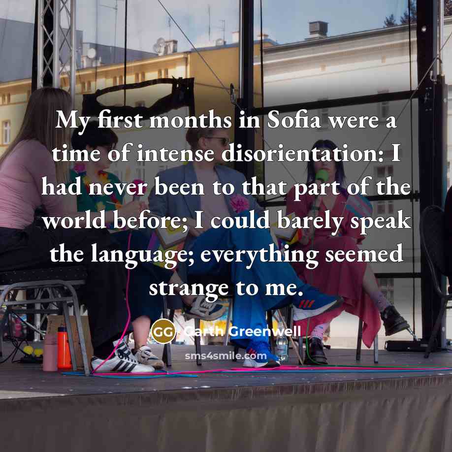 “My first months in Sofia were a time of intense…” quote by Garth Greenwell