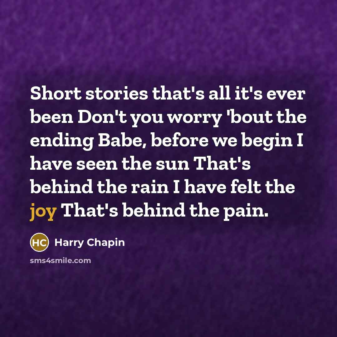 “Short stories that's all it's ever been Don't you worry…” quote by Harry Chapin