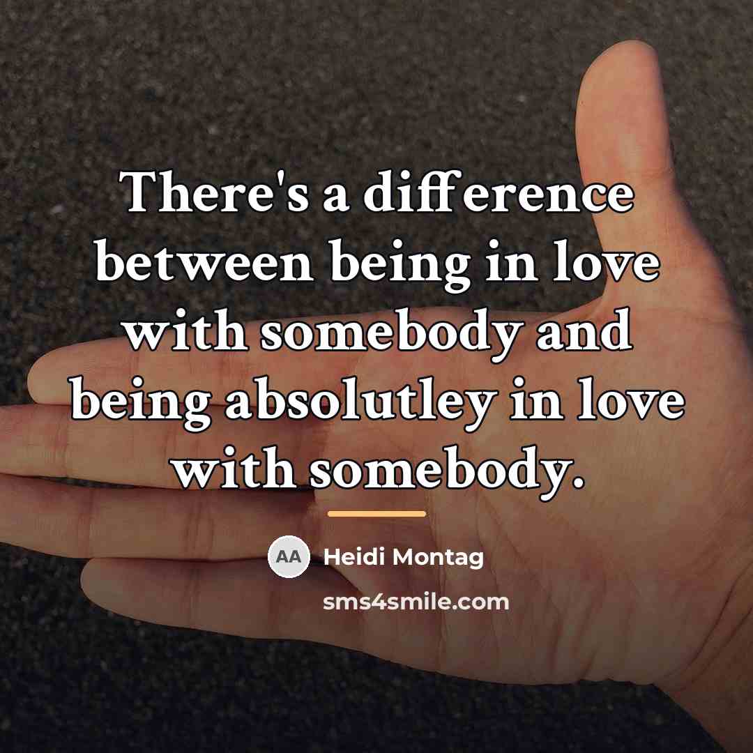 “There's a difference between being in love with somebody and…” quote by Heidi Montag