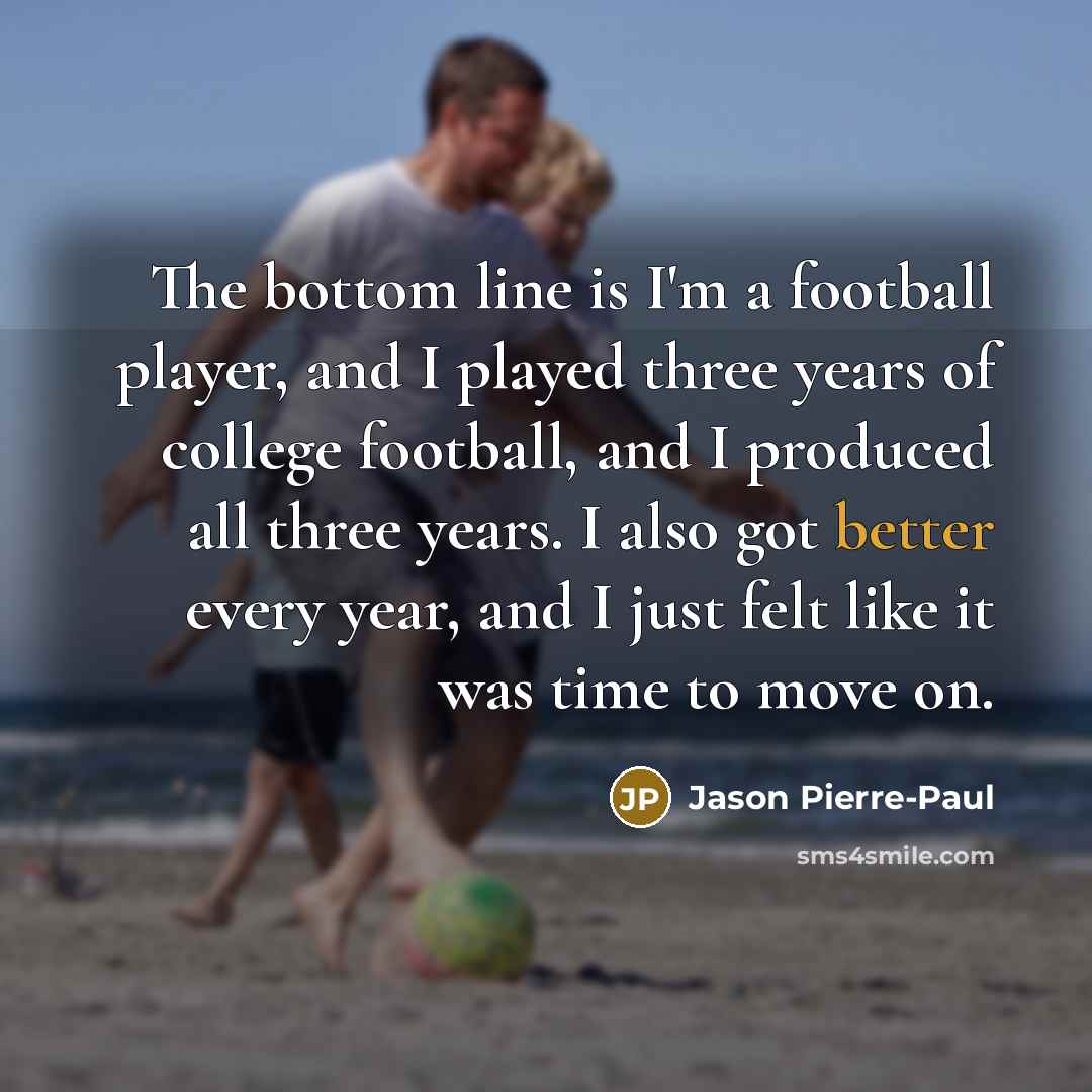 “The bottom line is I'm a football player, and I…” quote by Jason Pierre-Paul