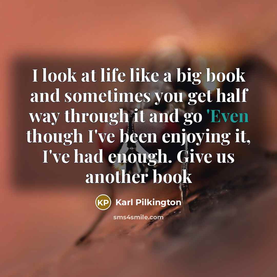 “I look at life like a big book and sometimes…” quote by Karl Pilkington