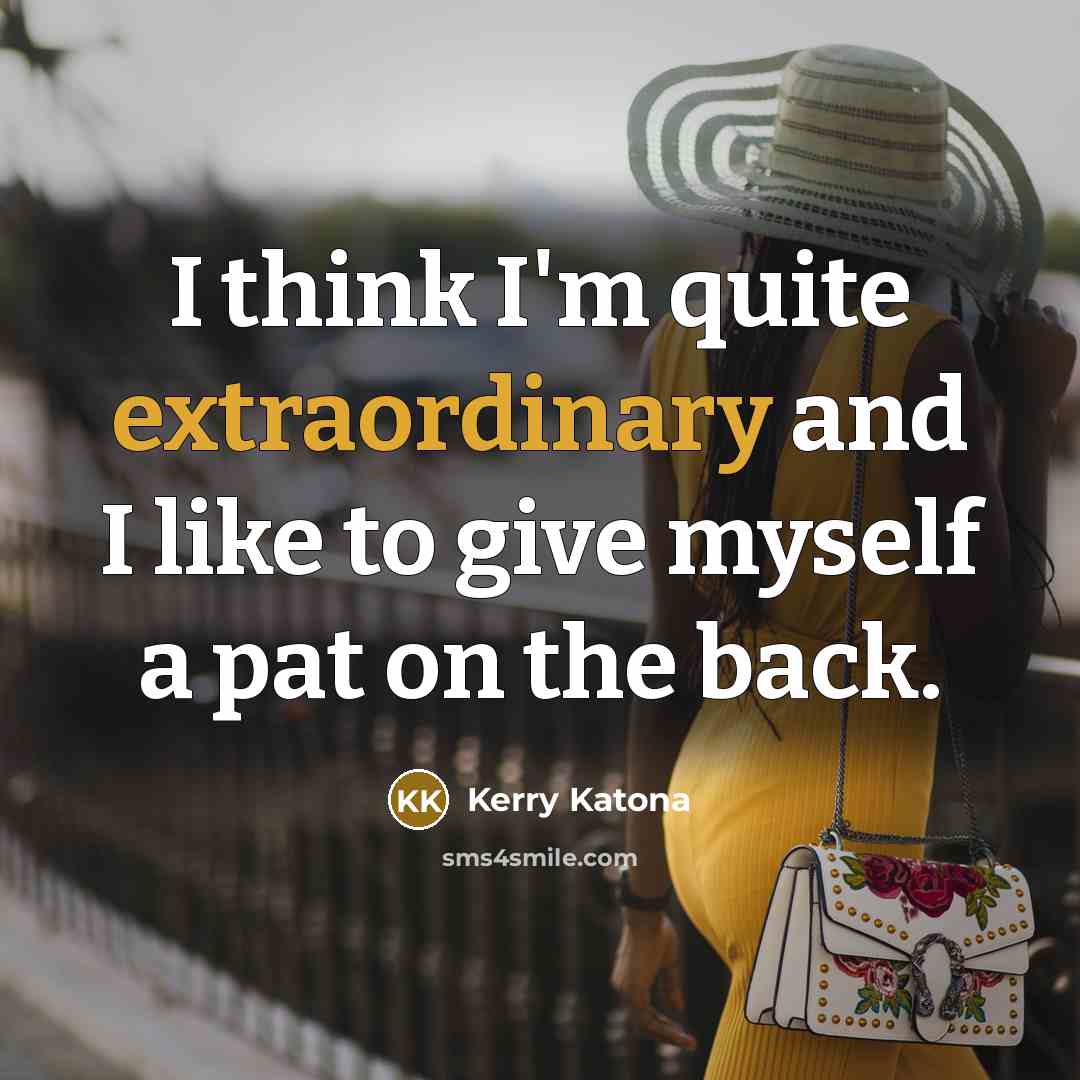“I think I'm quite extraordinary and I like to give…” quote by Kerry Katona