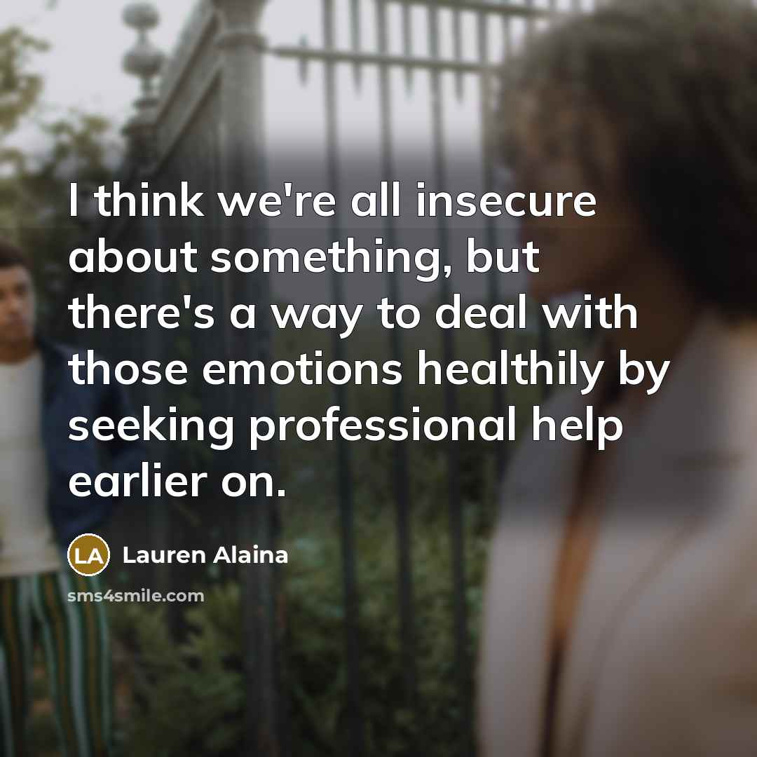 “I think we're all insecure about something, but there's a…” quote by Lauren Alaina