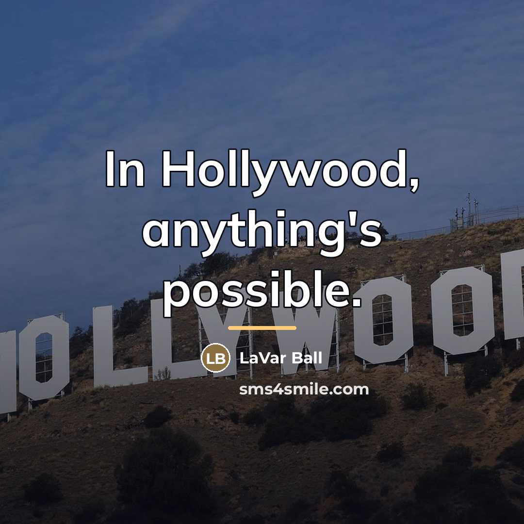 “In Hollywood, anything's possible.…” quote by LaVar Ball