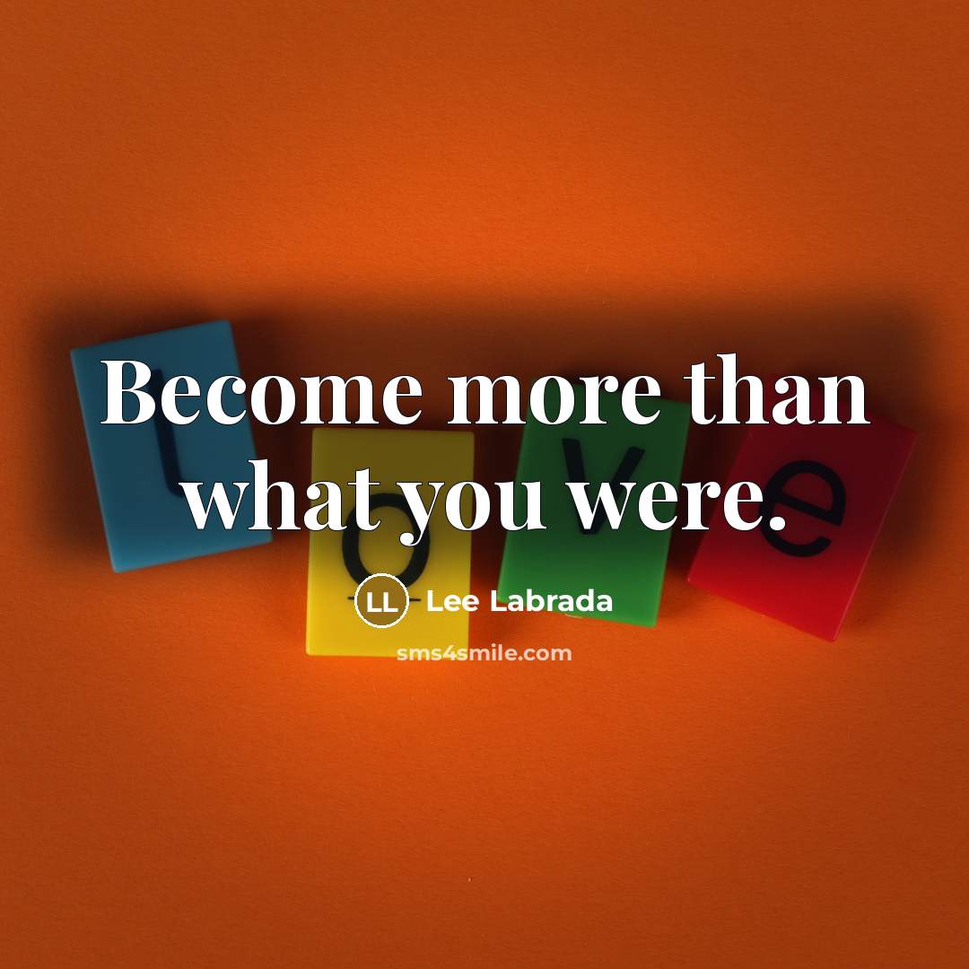 “Become more than what you were.…” quote by Lee Labrada