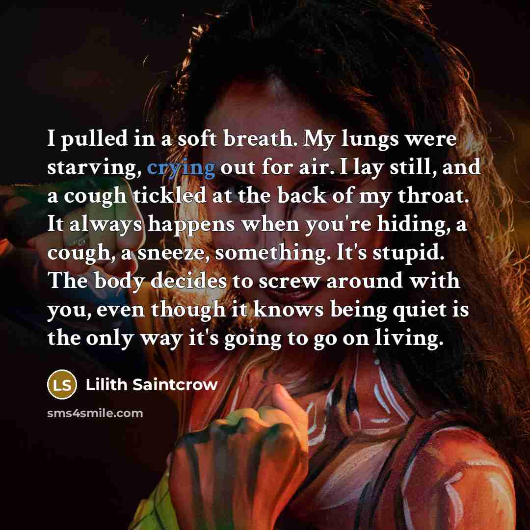 “I pulled in a soft breath. My lungs were starving,…” quote by Lilith Saintcrow