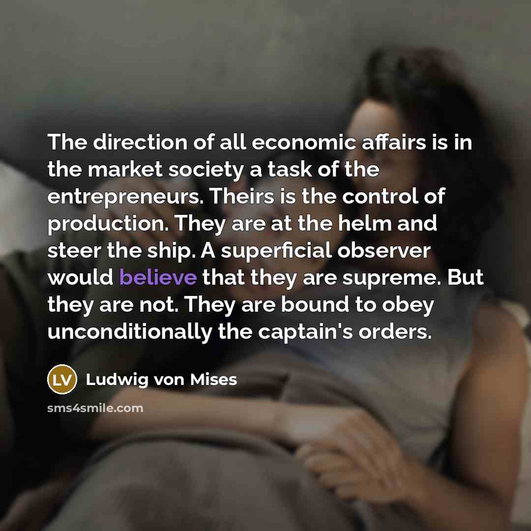 “The direction of all economic affairs is in the market…” quote by Ludwig von Mises