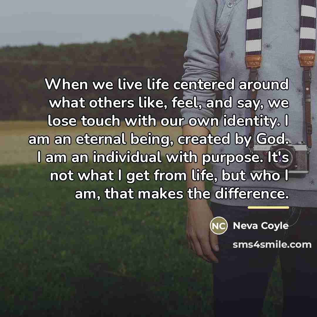 “When we live life centered around what others like, feel,…” quote by Neva Coyle