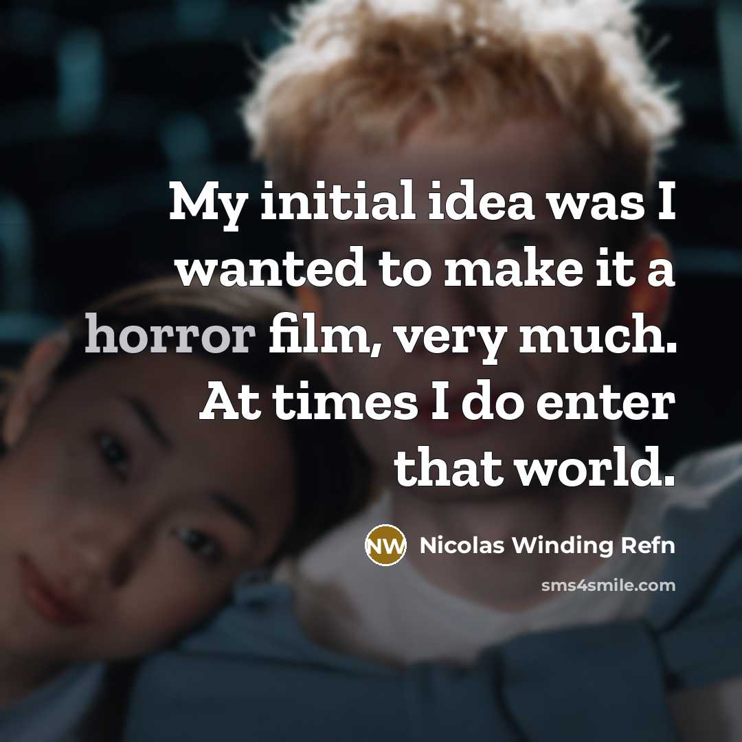 “My initial idea was I wanted to make it a…” quote by Nicolas Winding Refn