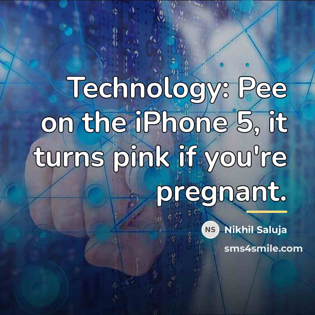 “Technology: Pee on the iPhone 5, it turns pink if…” quote by Nikhil Saluja