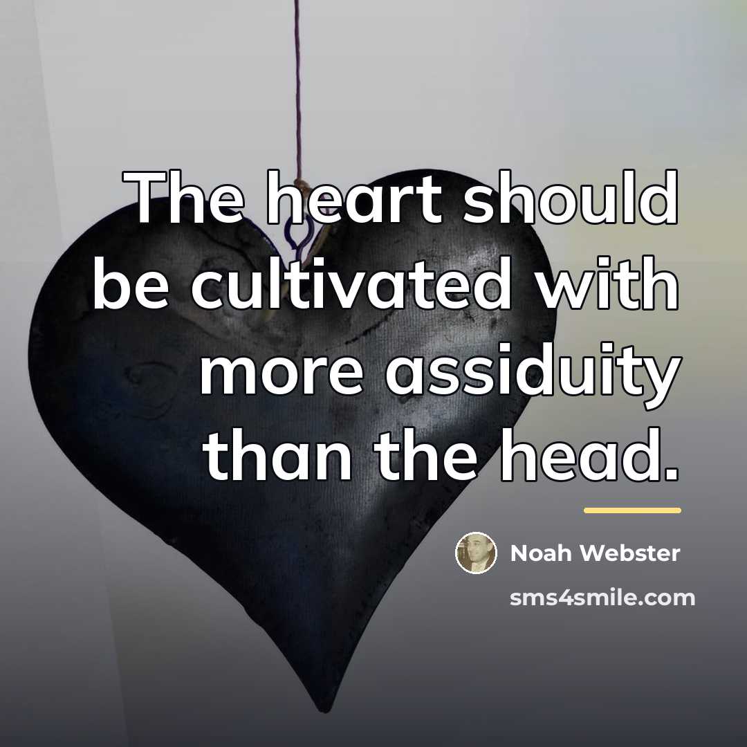 “The heart should be cultivated with more assiduity than the…” quote by Noah Webster