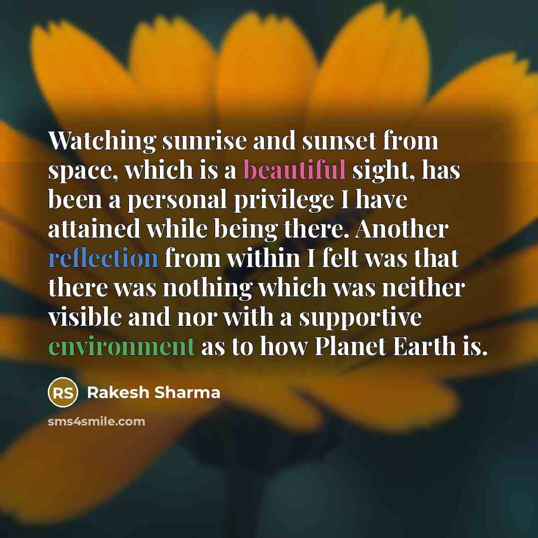 “Watching sunrise and sunset from space, which is a beautiful…” quote by Rakesh Sharma