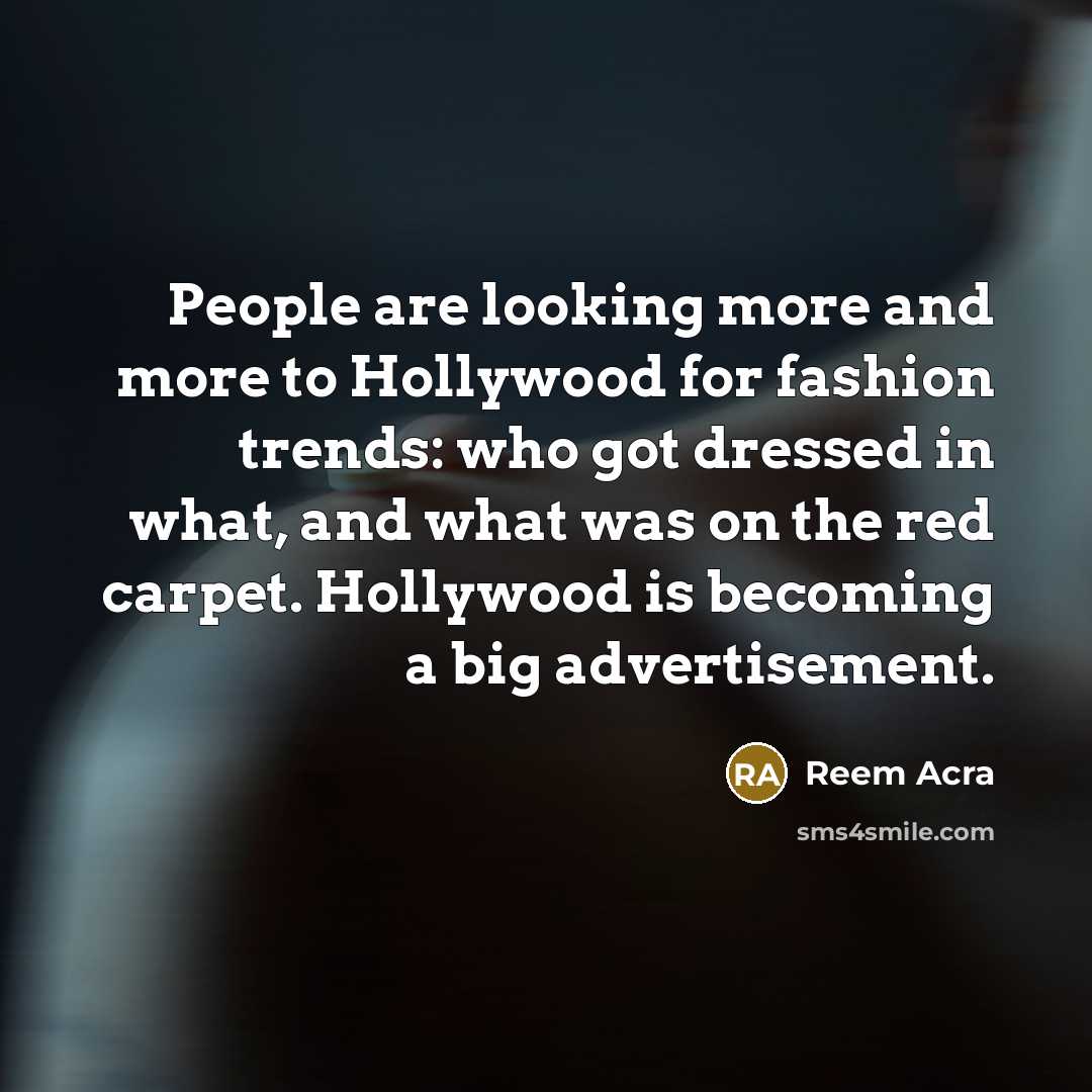 “People are looking more and more to Hollywood for fashion…” quote by Reem Acra