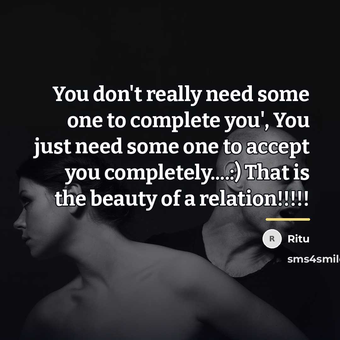 “You don't really need some one to complete you', You…” quote by Ritu