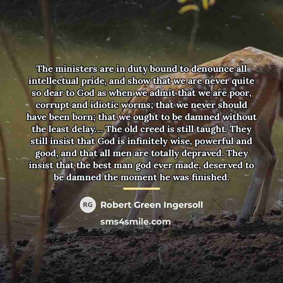 “The ministers are in duty bound to denounce all intellectual…” quote by Robert Green Ingersoll