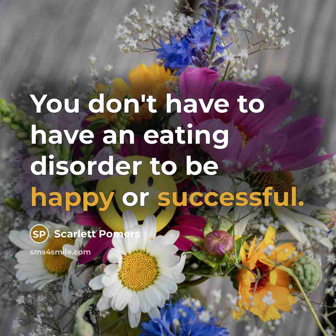 “You don't have to have an eating disorder to be…” quote by Scarlett Pomers