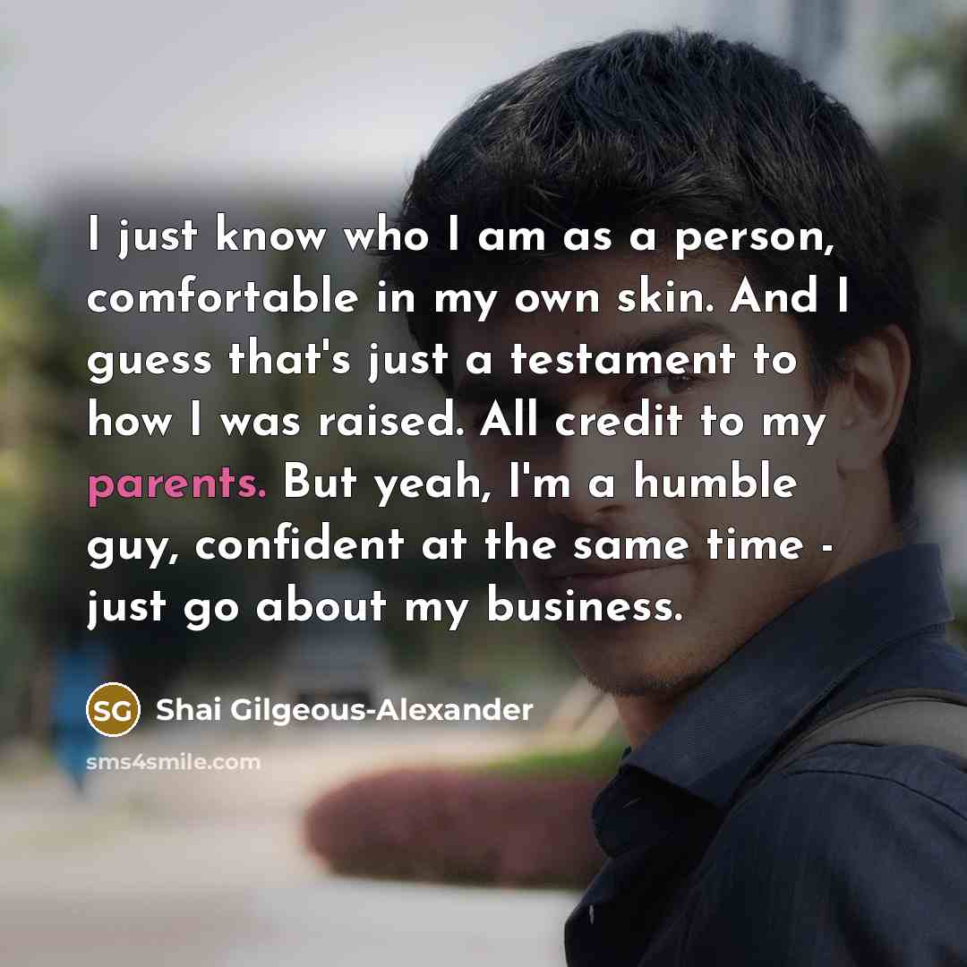 “I just know who I am as a person, comfortable…” quote by Shai Gilgeous-Alexander