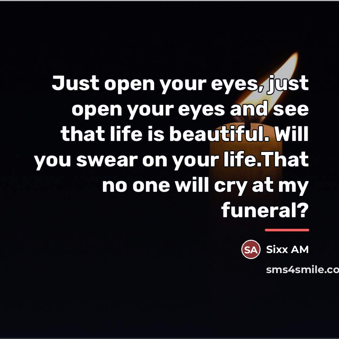 “Just open your eyes, just open your eyes and see…” quote by Sixx AM
