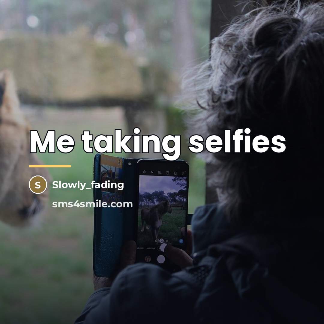 “Me taking selfies…” quote by Slowly_fading