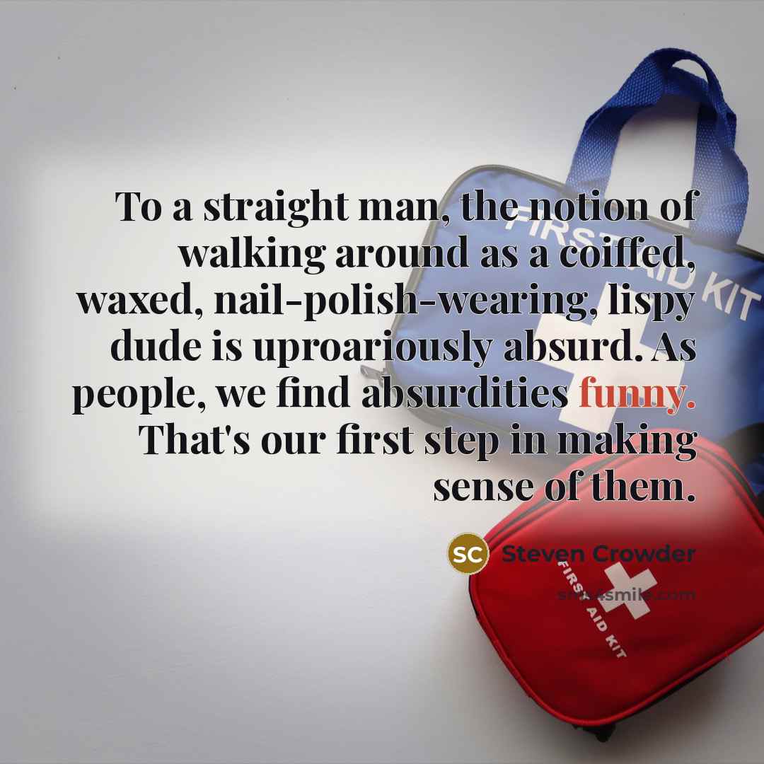 “To a straight man, the notion of walking around as…” quote by Steven Crowder