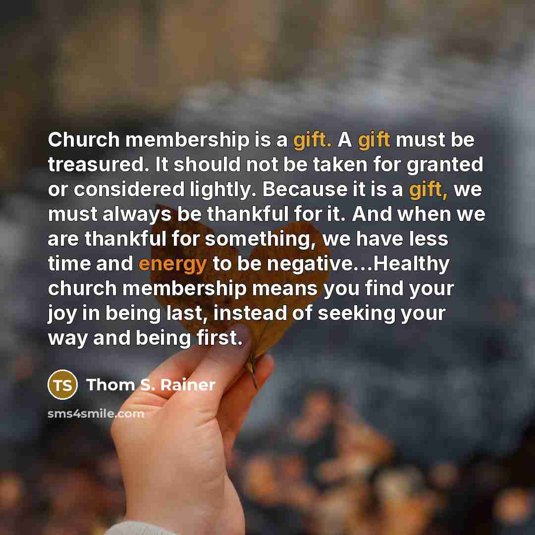 “Church membership is a gift. A gift must be treasured.…” quote by Thom S. Rainer