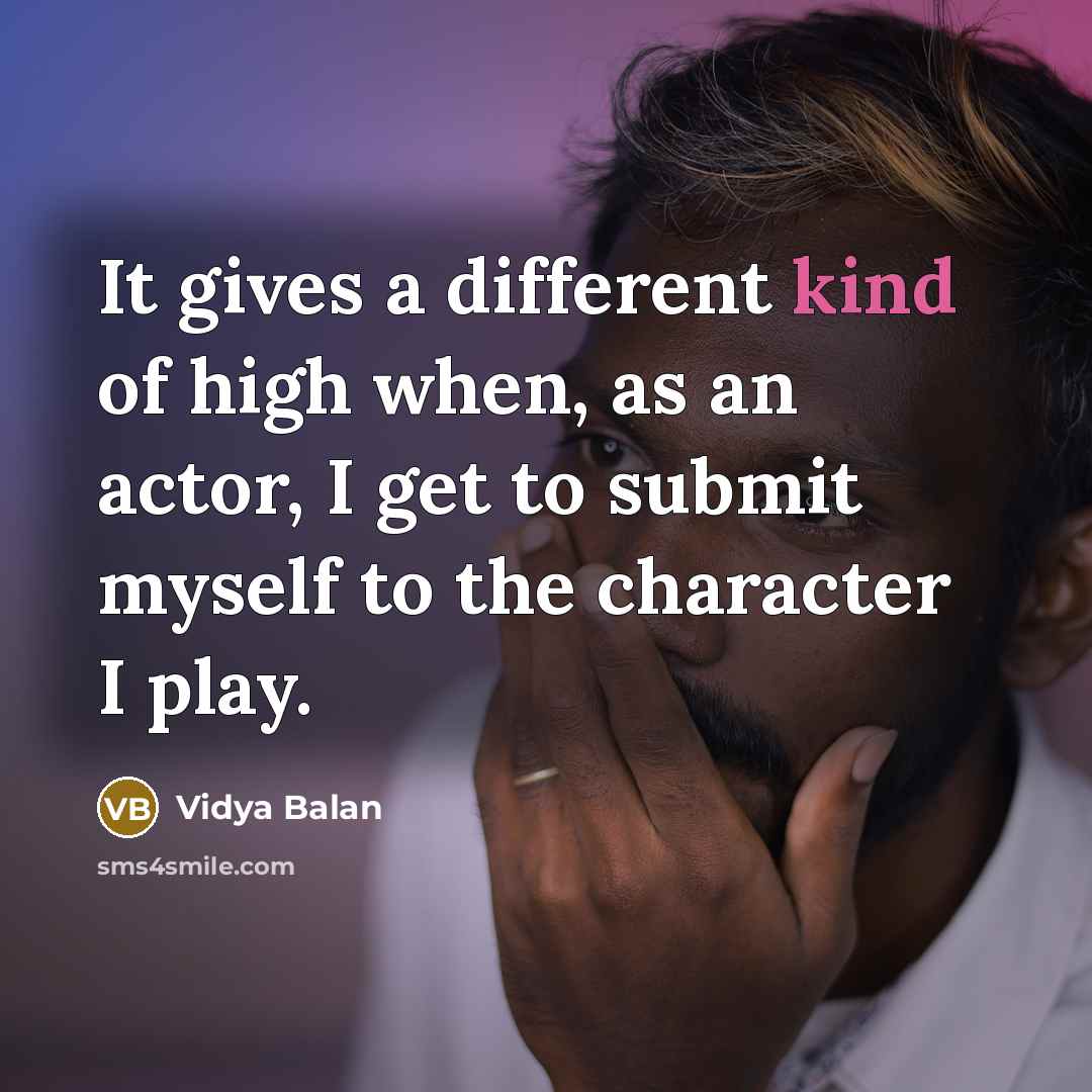“It gives a different kind of high when, as an…” quote by Vidya Balan