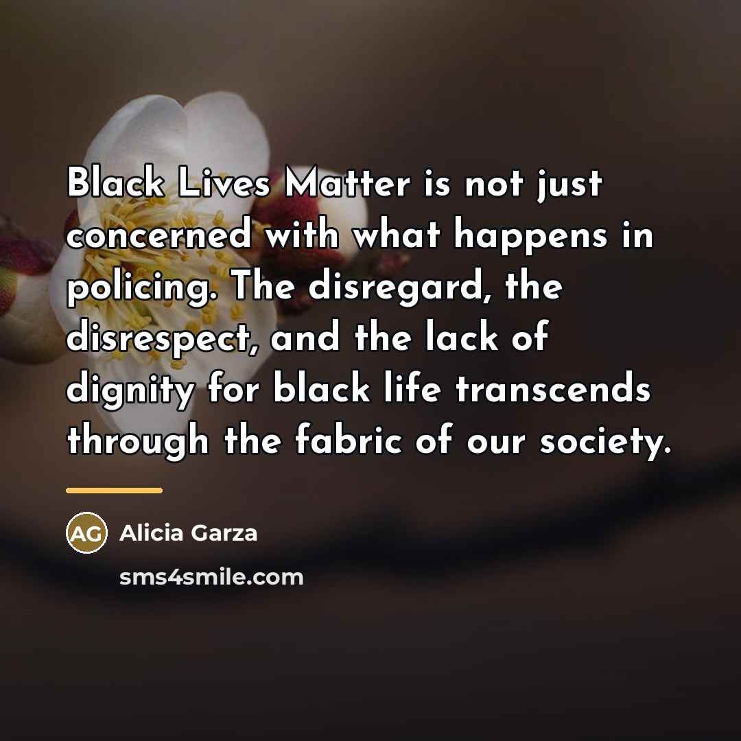 “Black Lives Matter is not just concerned with what happens…” quote by Alicia Garza