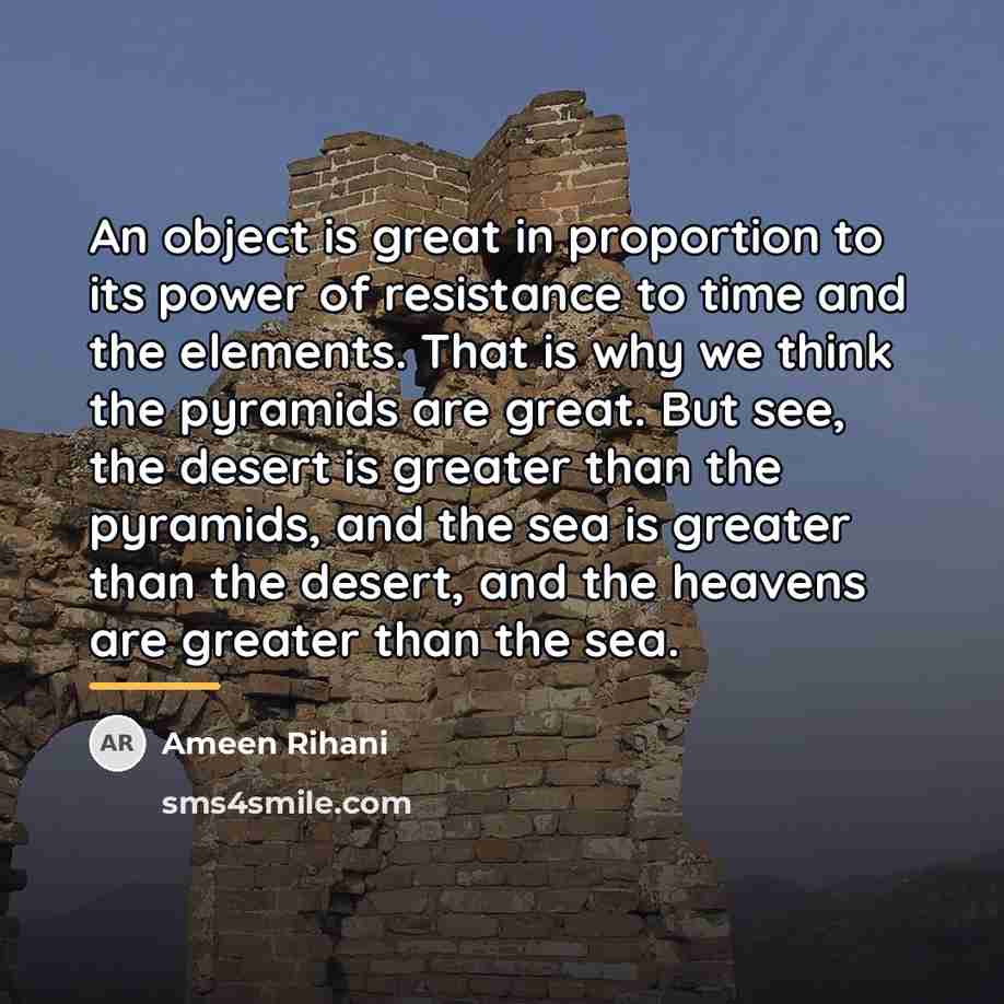 “An object is great in proportion to its power of…” quote by Ameen Rihani