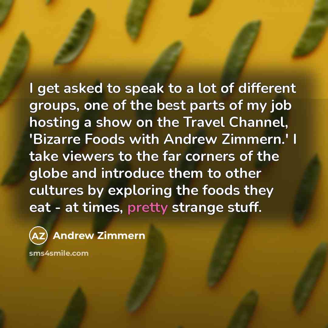 “I get asked to speak to a lot of different…” quote by Andrew Zimmern