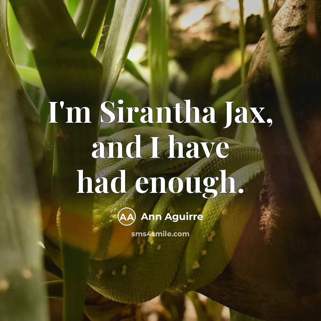 “I'm Sirantha Jax, and I have had enough.…” quote by Ann Aguirre