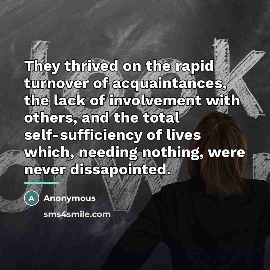 “They thrived on the rapid turnover of acquaintances, the lack…” quote by Anonymous
