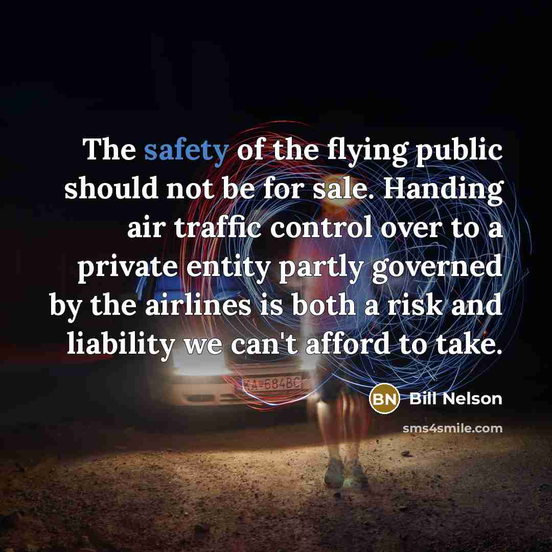 “The safety of the flying public should not be for…” quote by Bill Nelson